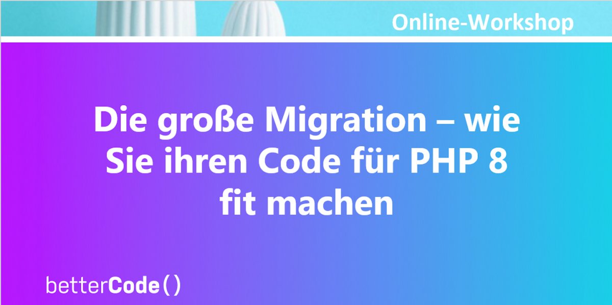 heise-offer:-keeping-the-code-fit:-workshop-on-the-major-migration-to-php-8